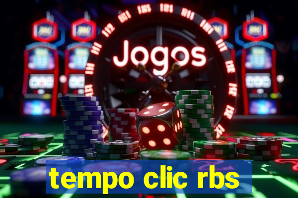 tempo clic rbs